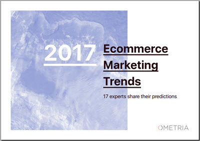 2017 Ecommerce Marketing Trends