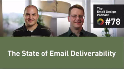 Email Design Podcast 78 - The State of Email Deliverability