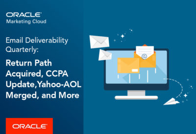 Email Deliverability Quarterly: Return Path Acquired, CCPA Update, Yahoo-AOL Merged, and More