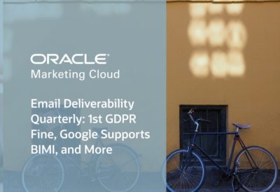 Email Deliverability Quarterly: 1st GDPR Fine, Google Supports BIMI, and More