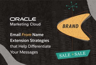 Email From Name Extension Strategies that Help Differentiate Your Messages