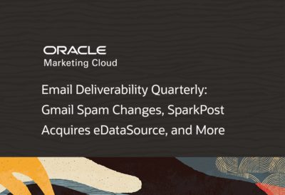 Email Deliverability Quarterly: Gmail Spam Filter Changes, SparkPost Acquires eDataSource, and More