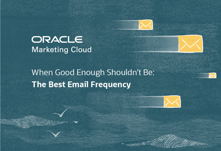 When Good Enough Shouldn’t Be: The Best Email Frequency