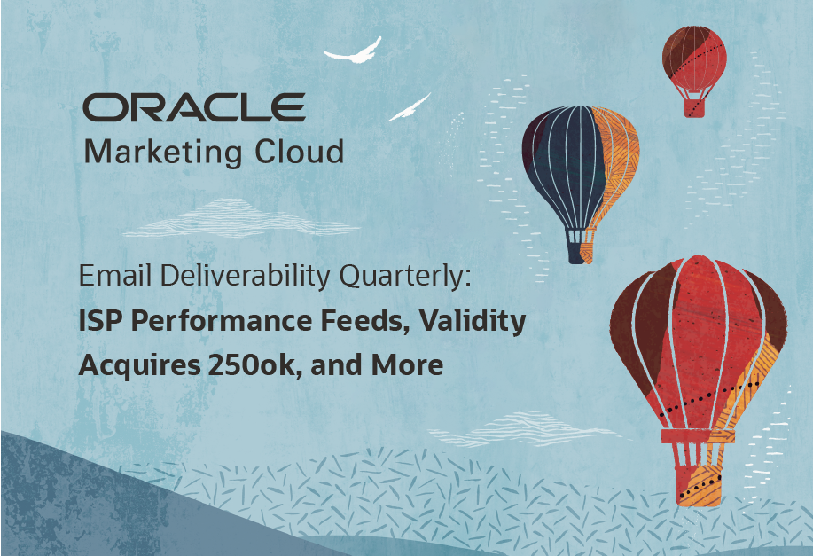 Email Deliverability Quarterly: ISP Performance Feeds, Validity Acquires 250ok, and More