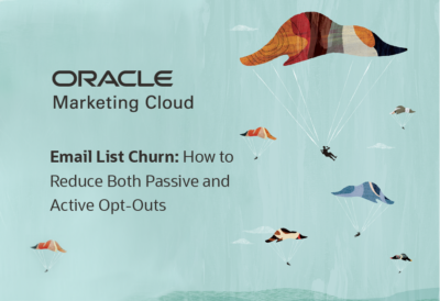 Email List Churn: How to Reduce Both Passive & Active Opt-Outs