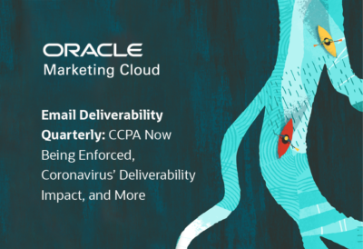 Email Deliverability Quarterly: CCPA Now Being Enforced, Coronavirus’ Deliverability Impact, and More