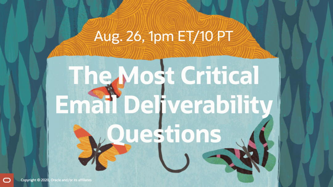 The Most Critical Email Deliverability Questions webinar on Aug. 26