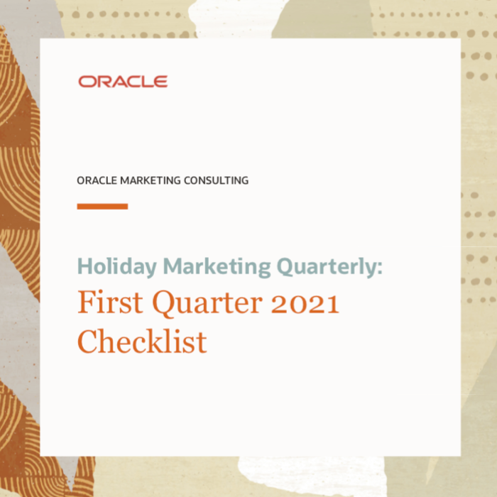 Oracle's First Quarter 2021 Holiday Marketing Quarterly