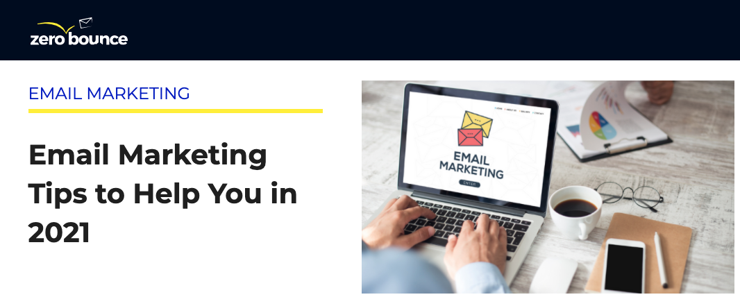 Email Marketing Tips to Help You in 2021