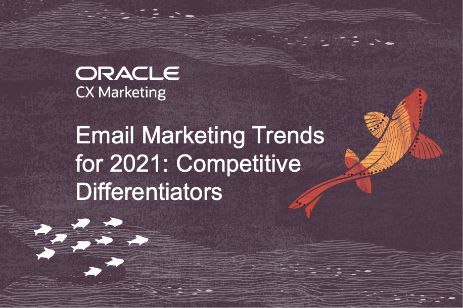 Email Marketing Trends for 2021 - Competitive Differentiators