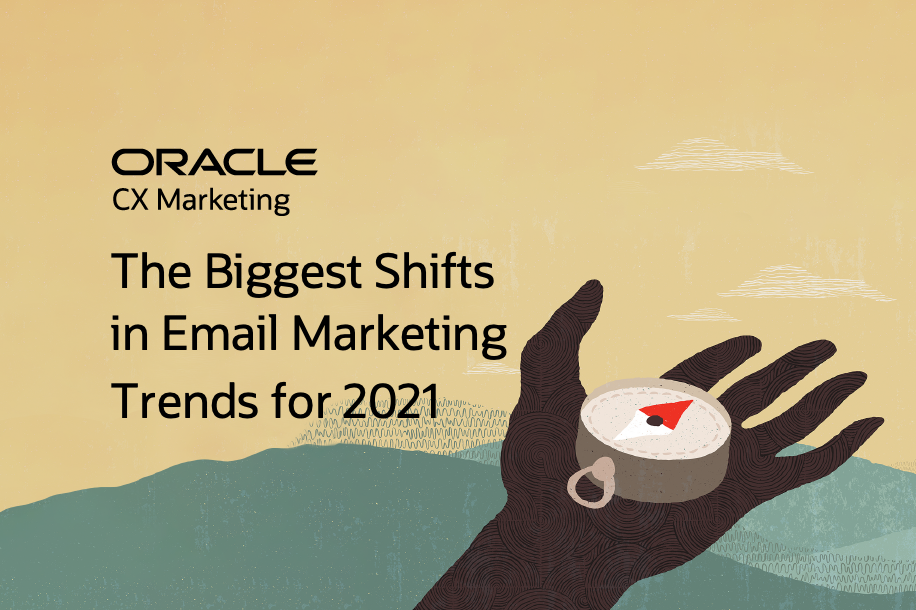 The Biggest Shifts in Email Marketing Trends for 2021