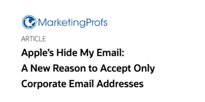 Apple's Hide My Email- A New Reason to Accept Only Corporate Email Addresses