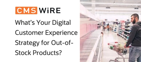 What's Your Digital Customer Experience Strategy for Out-of-Stock Products?