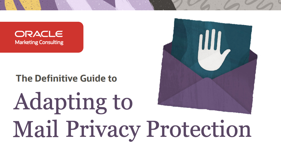 The Definitive Guide to Adapting to Mail Privacy Protection