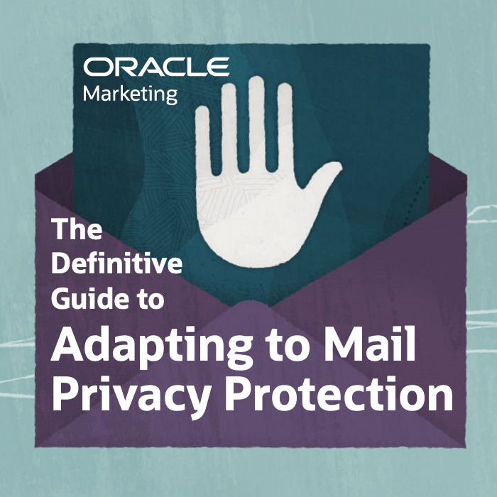 The Definitive Guide to Adapting to Mail Privacy Protection