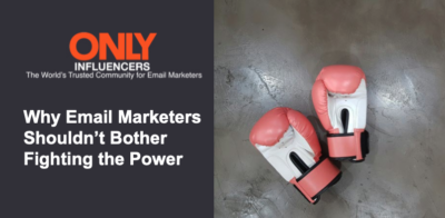 Why Email Marketers Shouldn’t Bother Fighting the Power